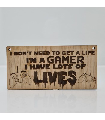Laser Cut Oak Veneer 'I Don't Need To Get A Life I'm A Gamer' Engraved Mini Rectangle Plaque